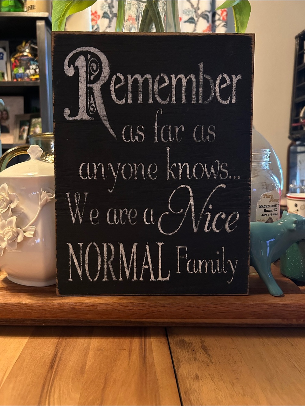 Remember We Are a Nice Normal Family Wall Sign - Black and White